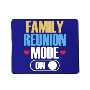 Reunion Mode On Meeting Gathering Families Family Gift Mousepad