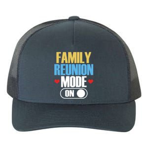 Reunion Mode On Meeting Gathering Families Family Gift Yupoong Adult 5-Panel Trucker Hat