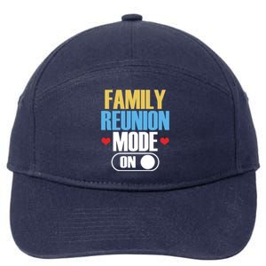 Reunion Mode On Meeting Gathering Families Family Gift 7-Panel Snapback Hat