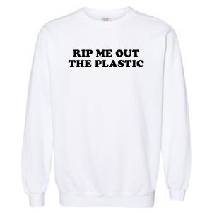 Rip Me Out The Plastic Garment-Dyed Sweatshirt