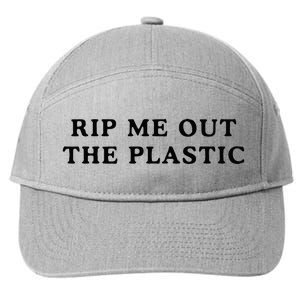 rip me out the plastic 7-Panel Snapback Hat