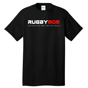 Rugby Mom Only Way Cooler Rugby Funny Ball Sport Rugby Premium Tall T-Shirt