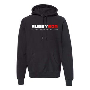 Rugby Mom Only Way Cooler Rugby Funny Ball Sport Rugby Premium Premium Hoodie