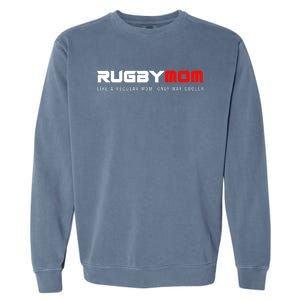 Rugby Mom Only Way Cooler Rugby Funny Ball Sport Rugby Premium Garment-Dyed Sweatshirt