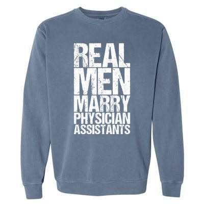 Real Marry Physician Assistants Gift Garment-Dyed Sweatshirt