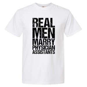 Real Marry Physician Assistants Gift Garment-Dyed Heavyweight T-Shirt