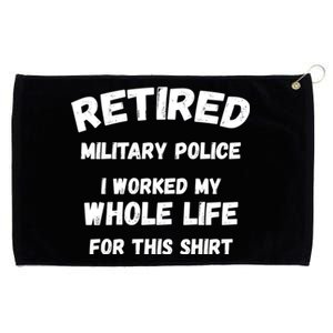 Retired Military Police I Worked My Whole Life For This Gift Grommeted Golf Towel