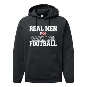 Real Men Play Watch Football Funny Performance Fleece Hoodie