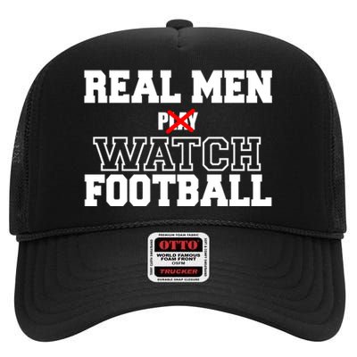 Real Men Play Watch Football Funny High Crown Mesh Back Trucker Hat