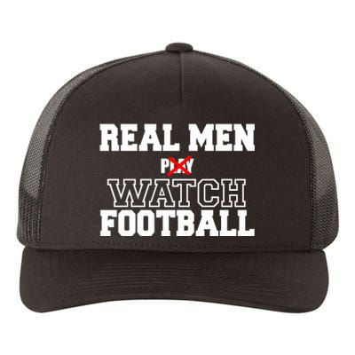 Real Men Play Watch Football Funny Yupoong Adult 5-Panel Trucker Hat