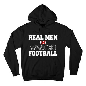 Real Men Play Watch Football Funny Hoodie