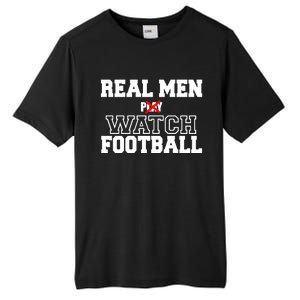 Real Men Play Watch Football Funny Tall Fusion ChromaSoft Performance T-Shirt