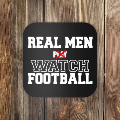 Real Men Play Watch Football Funny Coaster