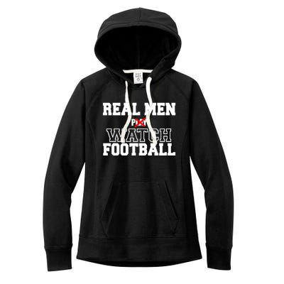 Real Men Play Watch Football Funny Women's Fleece Hoodie