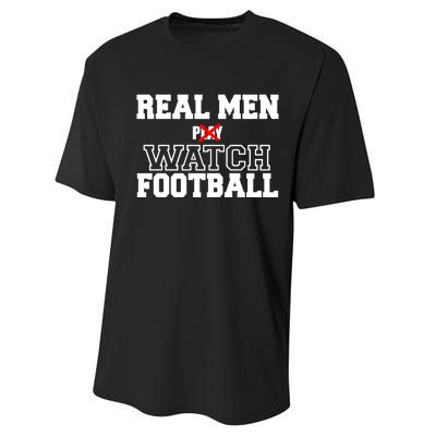 Real Men Play Watch Football Funny Performance Sprint T-Shirt