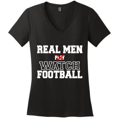 Real Men Play Watch Football Funny Women's V-Neck T-Shirt