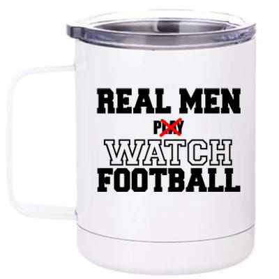 Real Men Play Watch Football Funny 12 oz Stainless Steel Tumbler Cup