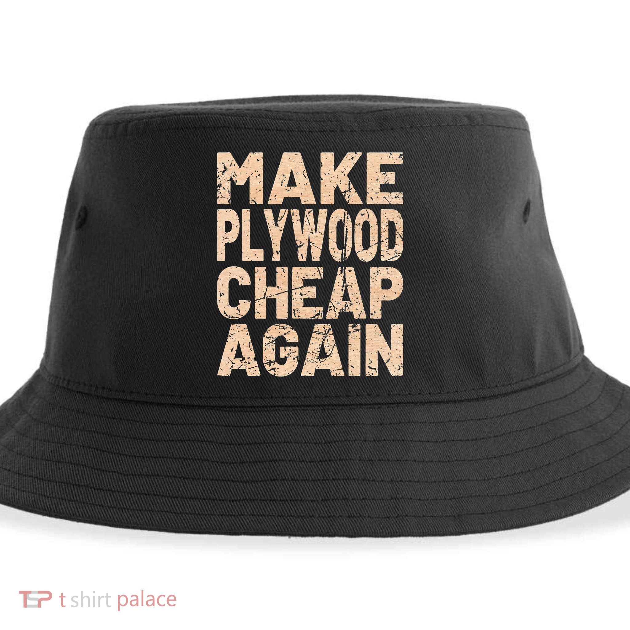 Retro Make Plywood Cheap Again Builder Carpenter Flooring Sustainable Bucket Hat