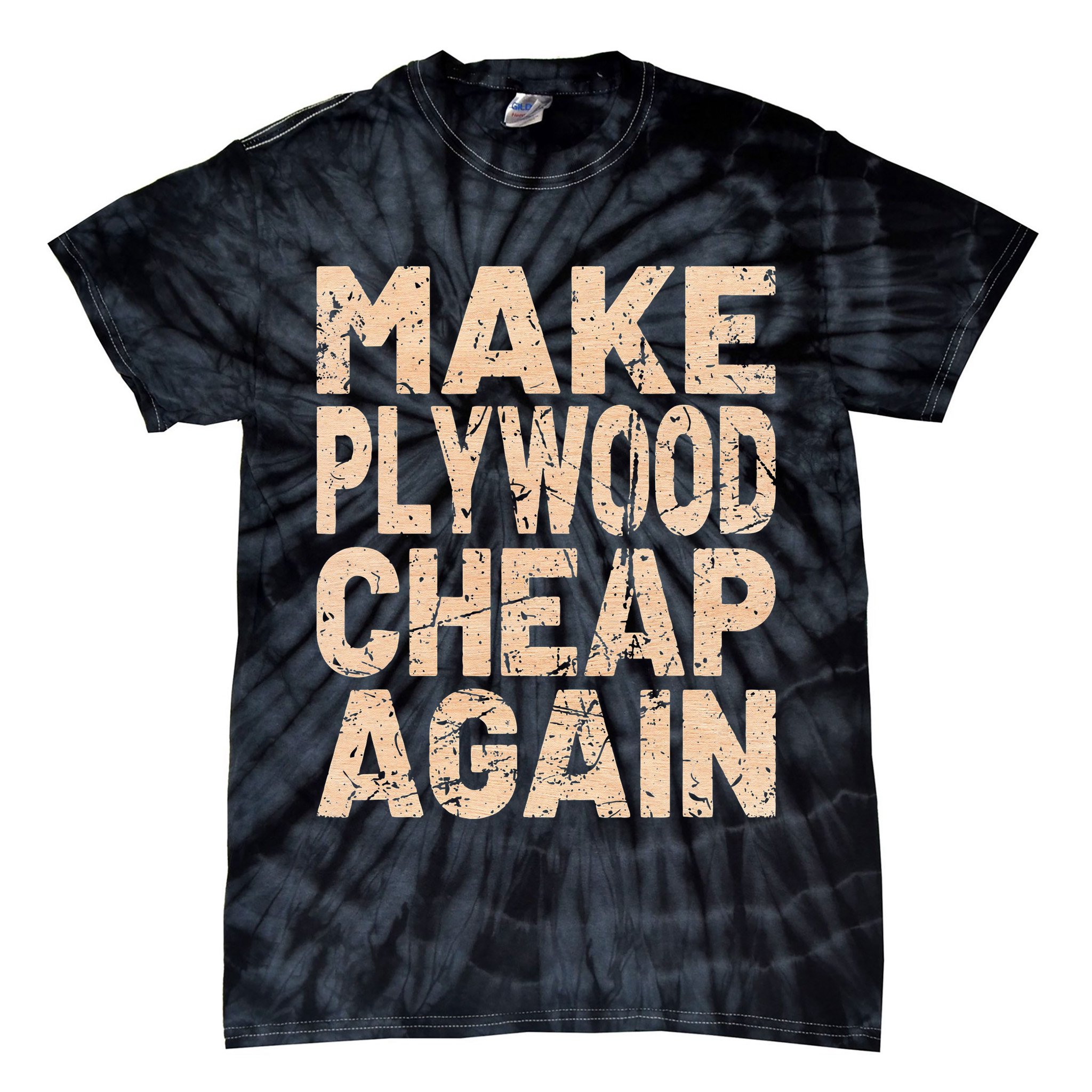 Retro Make Plywood Cheap Again Builder Carpenter Flooring Tie-Dye T-Shirt