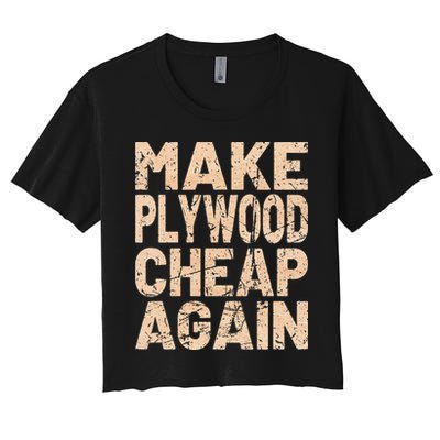 Retro Make Plywood Cheap Again Builder Carpenter Flooring Crop Top