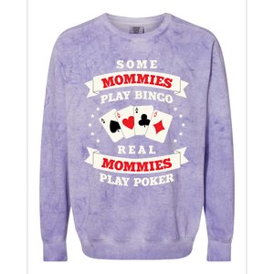 Real Mommies Play Poker Gambler Mommy Gambling Mom Sarcastic Meaningful Gift Colorblast Crewneck Sweatshirt