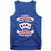 Real Mommies Play Poker Gambler Mommy Gambling Mom Sarcastic Meaningful Gift Tank Top