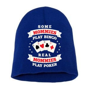 Real Mommies Play Poker Gambler Mommy Gambling Mom Sarcastic Meaningful Gift Short Acrylic Beanie