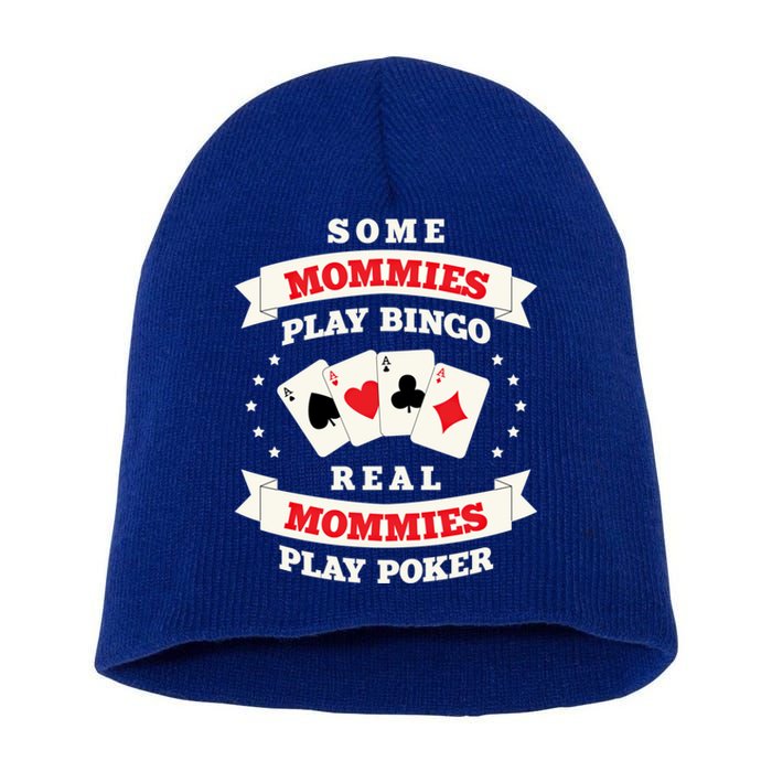 Real Mommies Play Poker Gambler Mommy Gambling Mom Sarcastic Meaningful Gift Short Acrylic Beanie