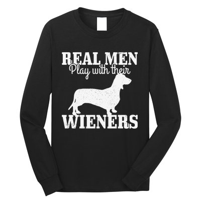 Real man Play With Their Wiener Dog Funny Dachshund Dad Gift Long Sleeve Shirt