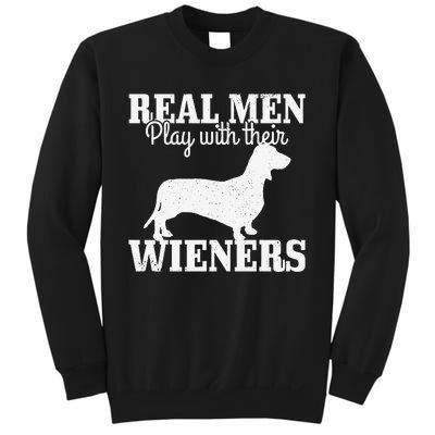 Real man Play With Their Wiener Dog Funny Dachshund Dad Gift Sweatshirt