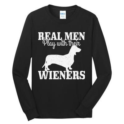 Real man Play With Their Wiener Dog Funny Dachshund Dad Gift Tall Long Sleeve T-Shirt