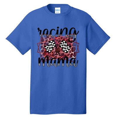 Racing Mama Proud Racing Mom Of A Racer Race Mama Gift Tall T-Shirt