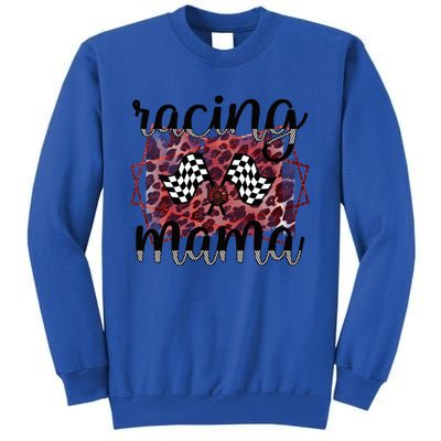 Racing Mama Proud Racing Mom Of A Racer Race Mama Gift Tall Sweatshirt