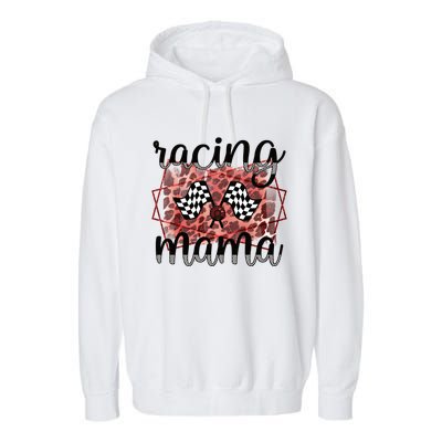 Racing Mama Proud Racing Mom Of A Racer Race Mama Gift Garment-Dyed Fleece Hoodie