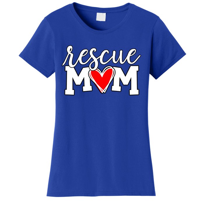 Rescue Mom Proud Dog Rescue Cat Rescue Mama Cool Gift Women's T-Shirt