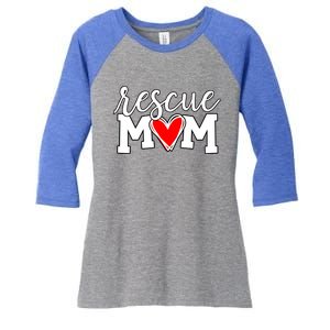 Rescue Mom Proud Dog Rescue Cat Rescue Mama Cool Gift Women's Tri-Blend 3/4-Sleeve Raglan Shirt