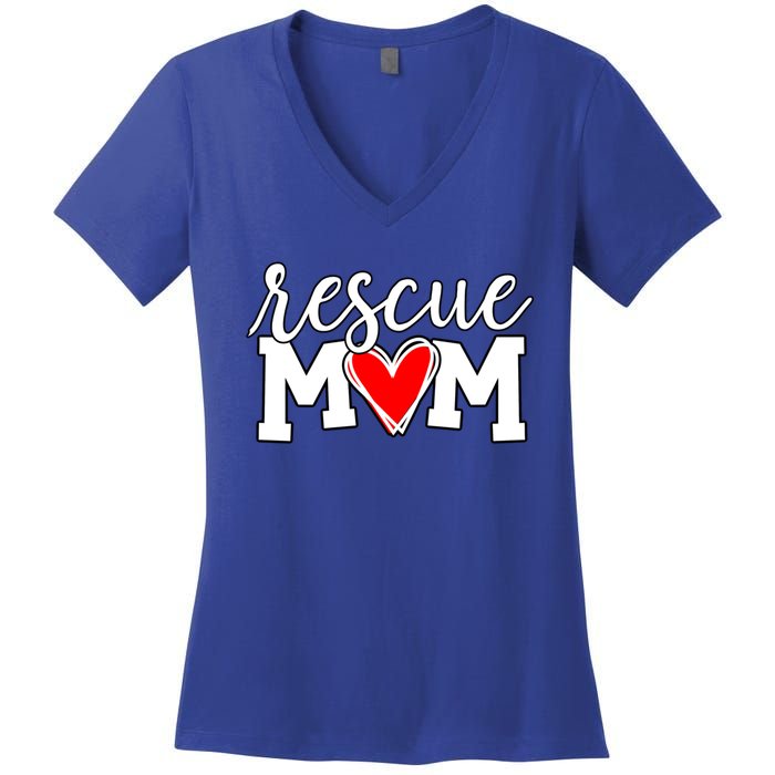 Rescue Mom Proud Dog Rescue Cat Rescue Mama Cool Gift Women's V-Neck T-Shirt