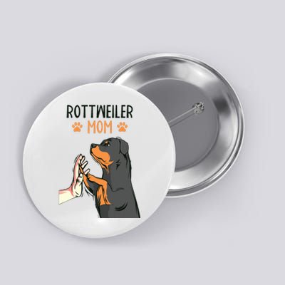 Rottweiler Mom Rottie Dog Mama Funny Mothers Day Button