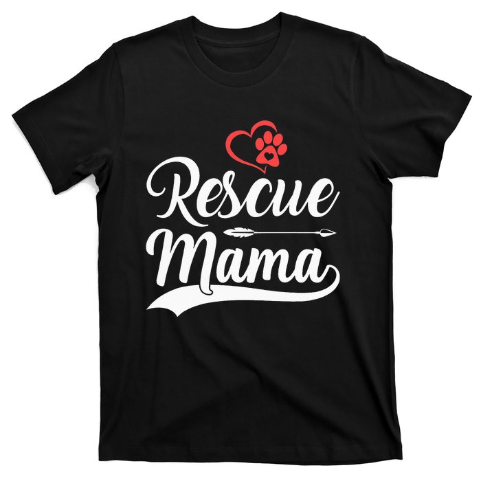 rescue mama rescue dog lover out rescue mom paw print T-Shirt