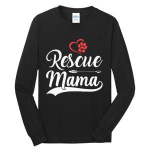 rescue mama rescue dog lover out rescue mom paw print Tall Long Sleeve T-Shirt