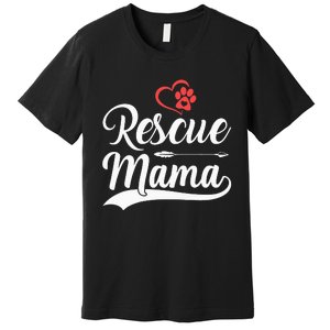 rescue mama rescue dog lover out rescue mom paw print Premium T-Shirt