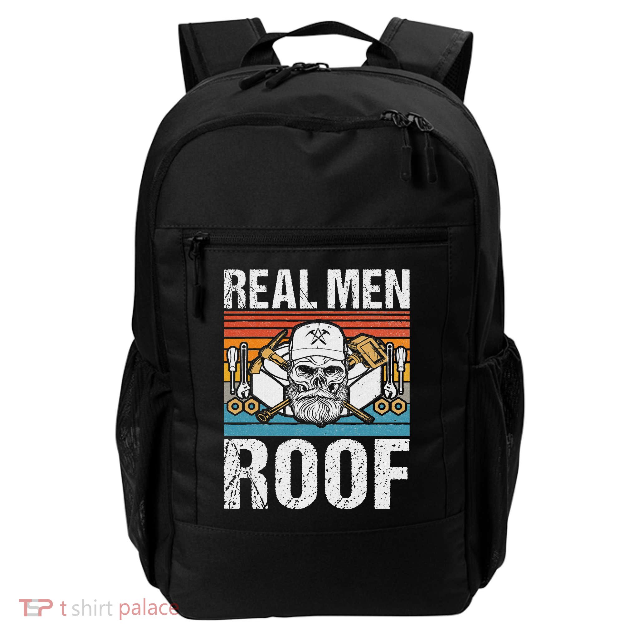 Real Men Roof Roofing Daily Commute Backpack