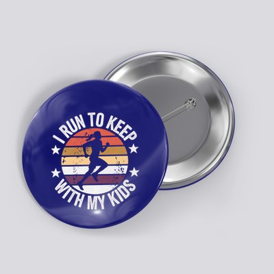 Running Mom Run To Keep Up With My Marathon Runner Gift Button