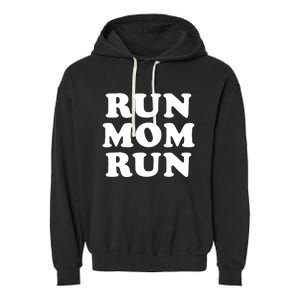 Run Mom Run Marathon Running Spectator Garment-Dyed Fleece Hoodie