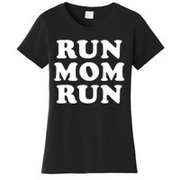 Run Mom Run Marathon Running Spectator Women's T-Shirt