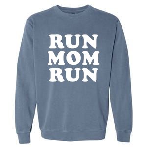 Run Mom Run Marathon Running Spectator Garment-Dyed Sweatshirt