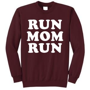 Run Mom Run Marathon Running Spectator Tall Sweatshirt