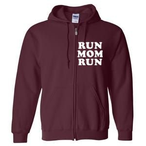 Run Mom Run Marathon Running Spectator Full Zip Hoodie