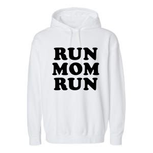 Run Mom Run Marathon Running Spectator Garment-Dyed Fleece Hoodie