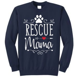 Rescue Mama Rescue Dog Lover Outfit Rescue Mom Gift Tall Sweatshirt